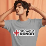 Orgasm Donor Round Neck T-shirt