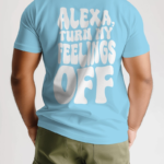 Alexa Turn My Feeling Off UniSex T-shirt