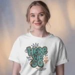Here We Go (Women's) Round Neck