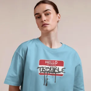 Hello My Name is Trouble OverSized